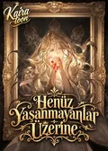 Henüz Yaşanmayanlar Üzerine (About Things That Haven’t Occurred Yet) — Kairatoon Serisi Kapak